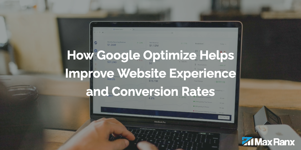 How Google Optimize Helps Improve Website Experience and Conversion Rates