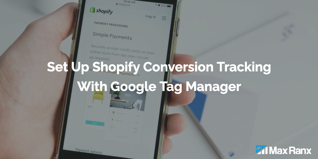 How to Set Up Shopify Conversion Tracking With Google Tag Manager