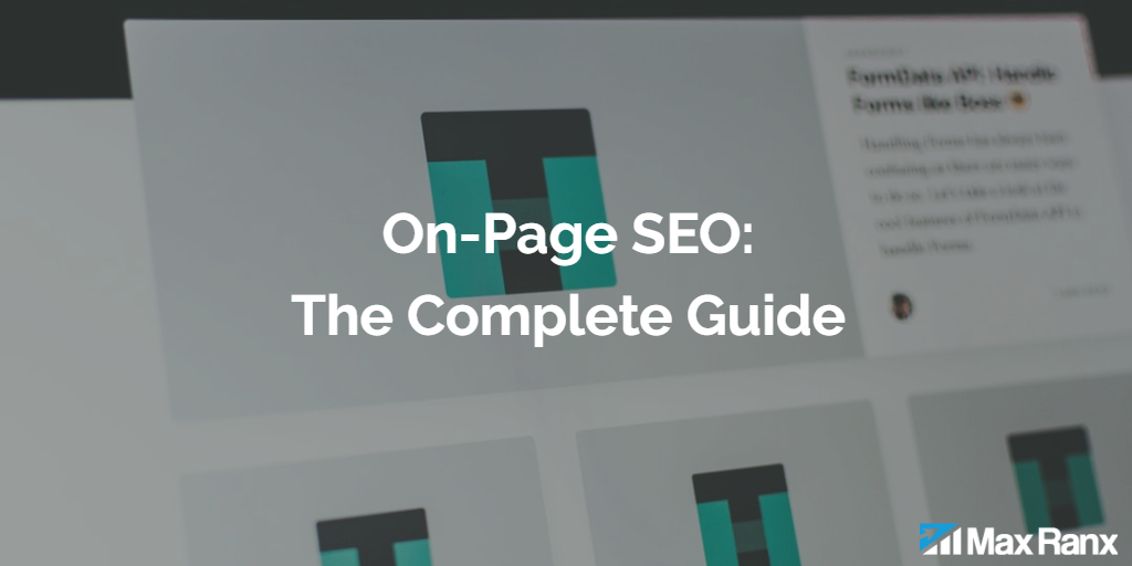 On-Page SEO: The Complete Guide By Max Ranx